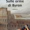 Presentazione del nuovo romanzo di Titti Preta: Sulle orme di Byron